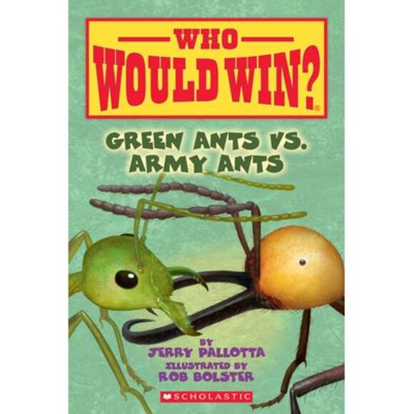 Green Ants vs. Army Ants (Who Would Win?): Volume 21 -- Jerry Pallotta - Picture 1 of 1